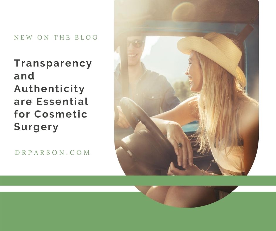 Transparency and Authenticity are Essential for Cosmetic Surgery | Dr. Shaun Parson, Scottsdale