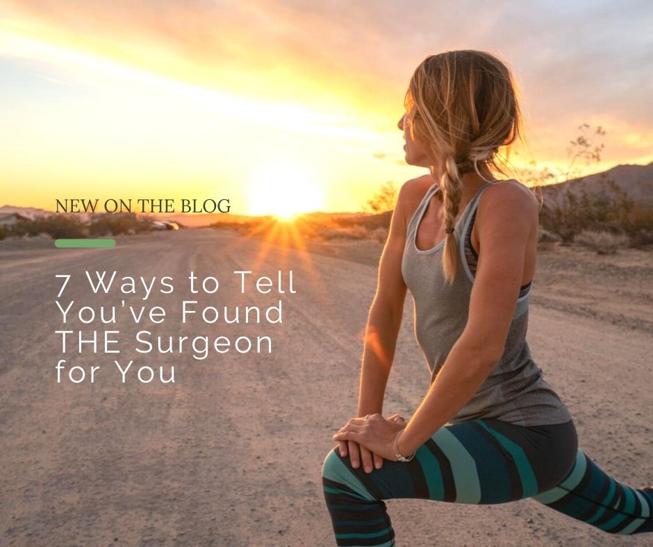 7 Ways to Tell You’ve Found THE Surgeon for You | Dr. Shaun Parson