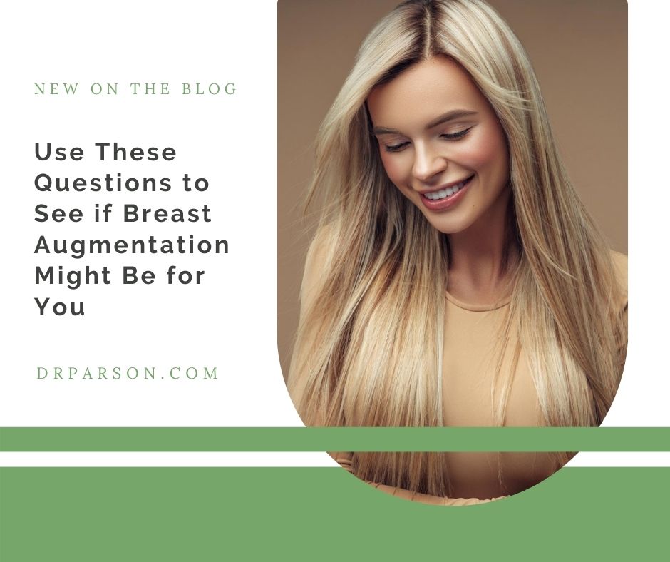 Use These Questions to See if Breast Augmentation Might Be for You