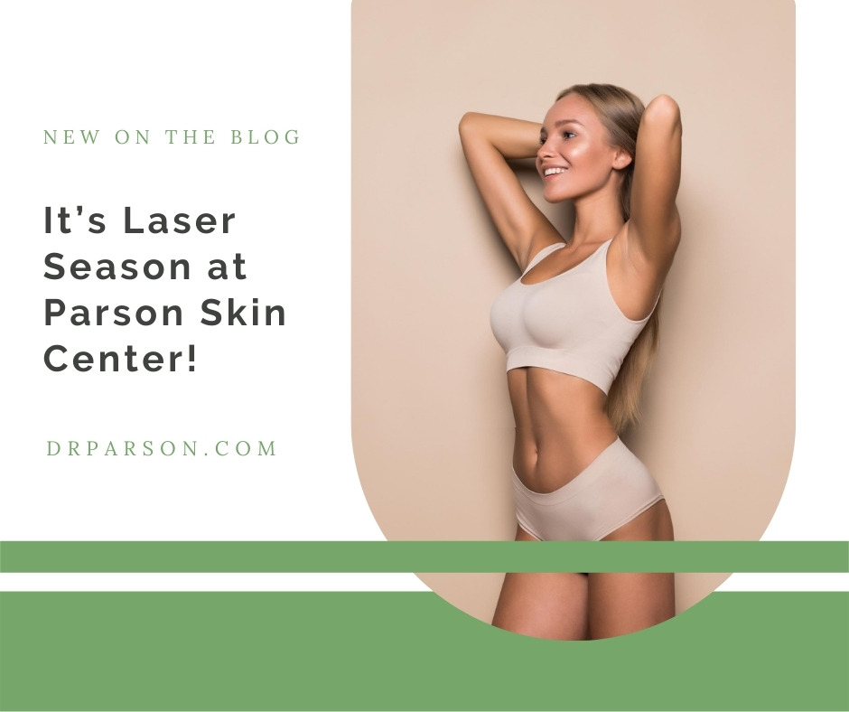 It’s Laser Season at Parson Skin Center! | Dr. Shaun Parson, Scottsdale