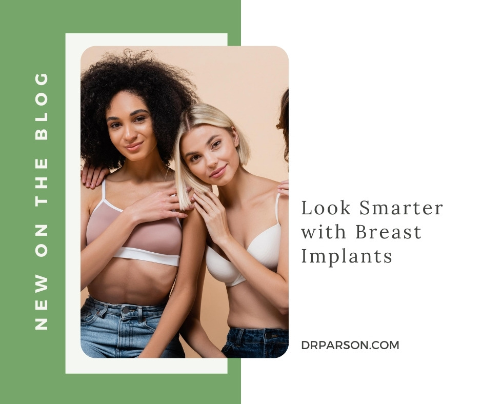 Look Smarter with Breast Implants | Dr. Shaun Parson, Scottsdale