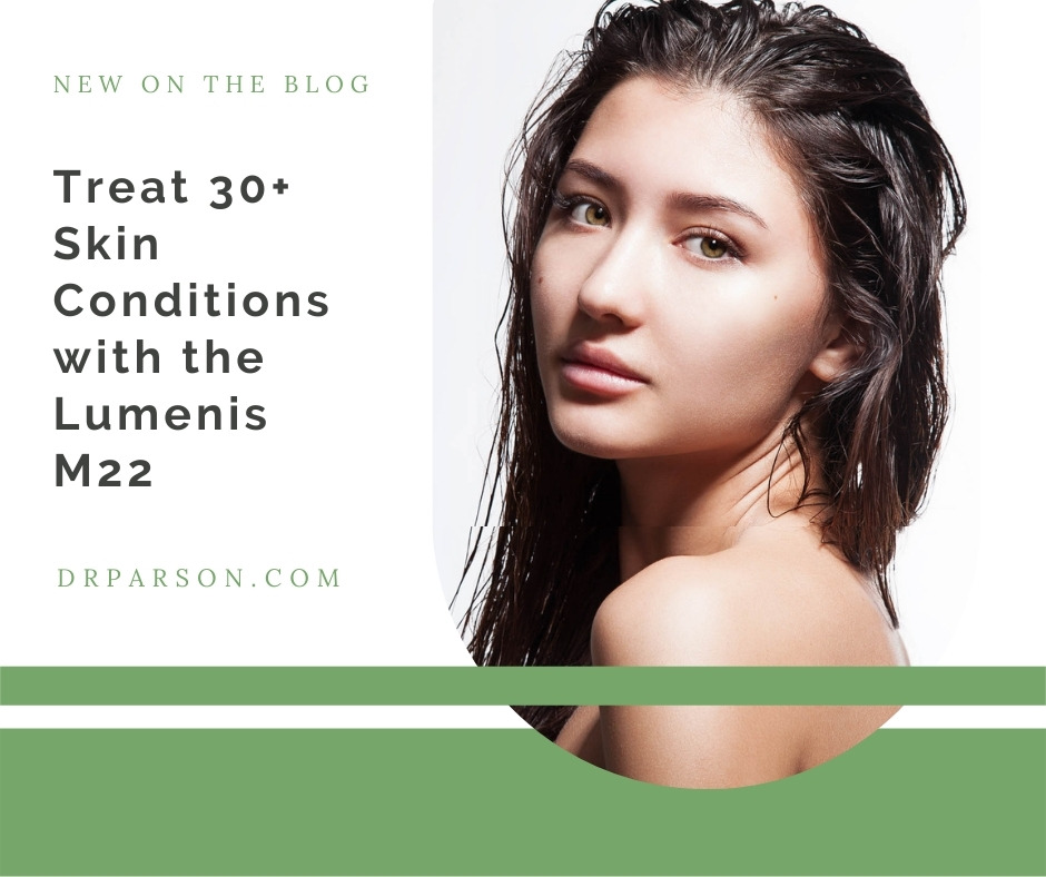 Treat 30+ Skin Conditions with the Lumenis M22 | Dr. Shaun Parson