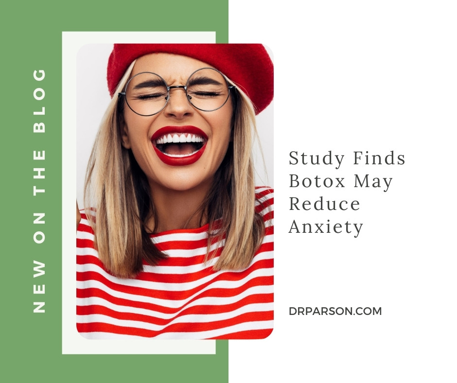 Study Finds Botox May Reduce Anxiety | Dr. Shaun Parson, Scottsdale