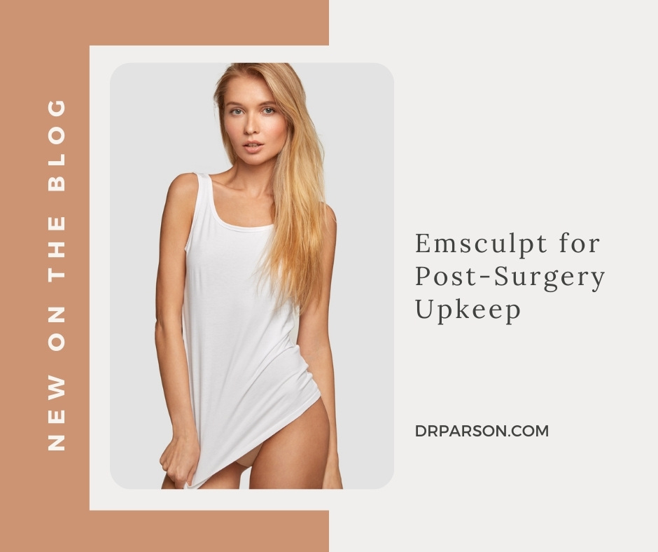 Emsculpt for Post-Surgery Upkeep | Dr. Shaun Parson, Scottsdale