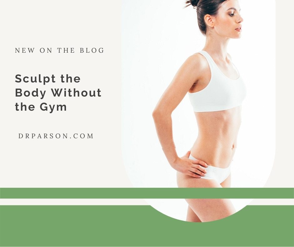 Sculpt the Body Without the Gym | Dr. Shaun Parson, Scottsdale