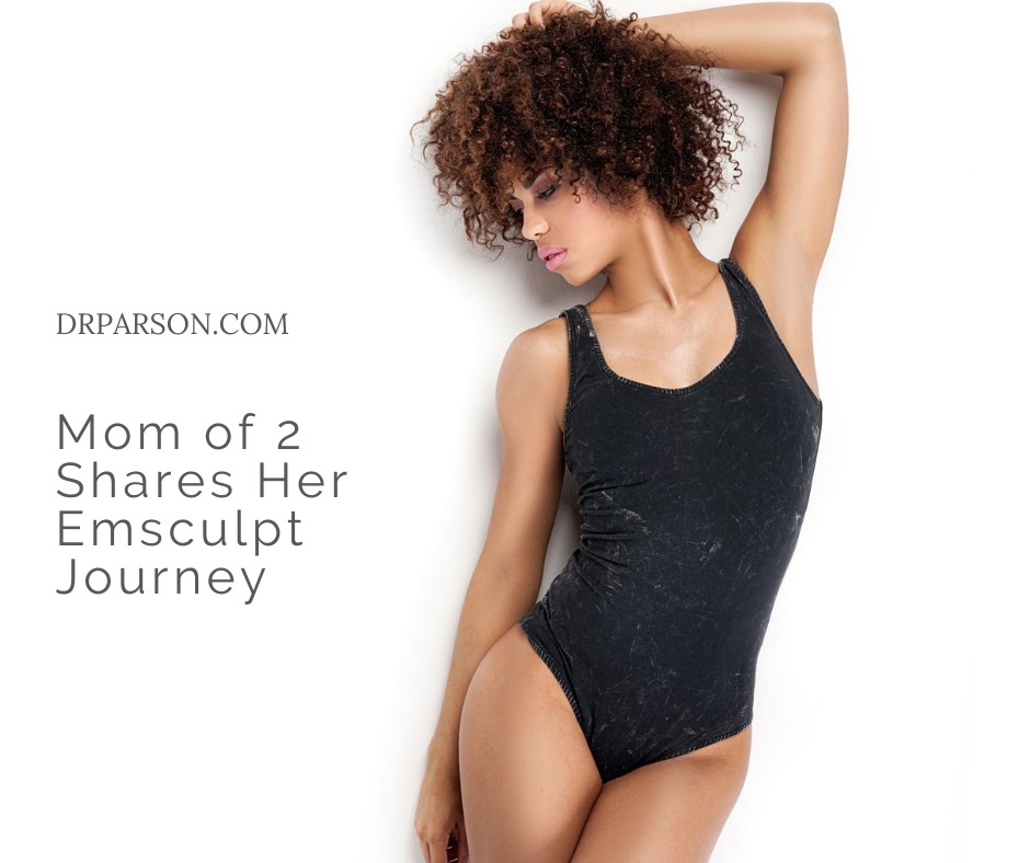 Mom of 2 Shares Her Emsculpt Journey | Dr. Shaun Parson