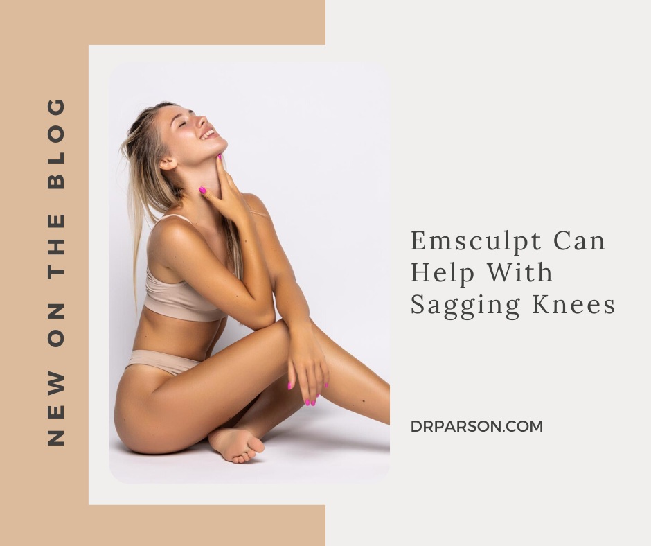 Emsculpt Can Help With Sagging Knees | Dr. Shaun Parson