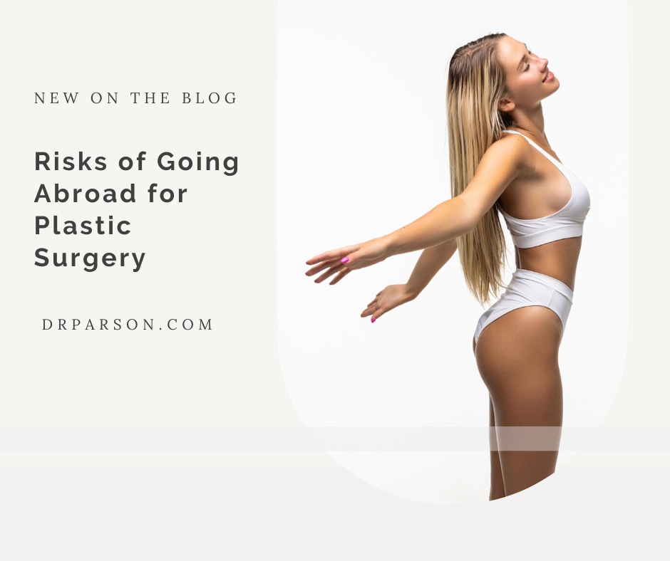 Risks of Going Abroad for Plastic Surgery | Dr. Shaun Parson