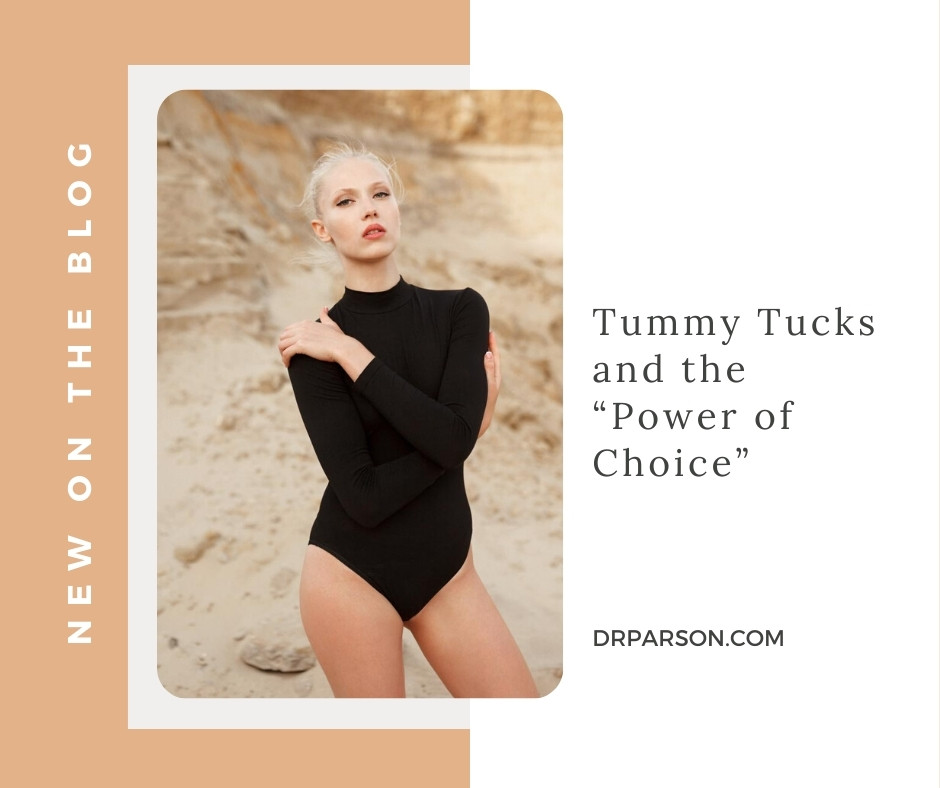 Tummy Tucks and the “Power of Choice” | Dr. Shaun Parson