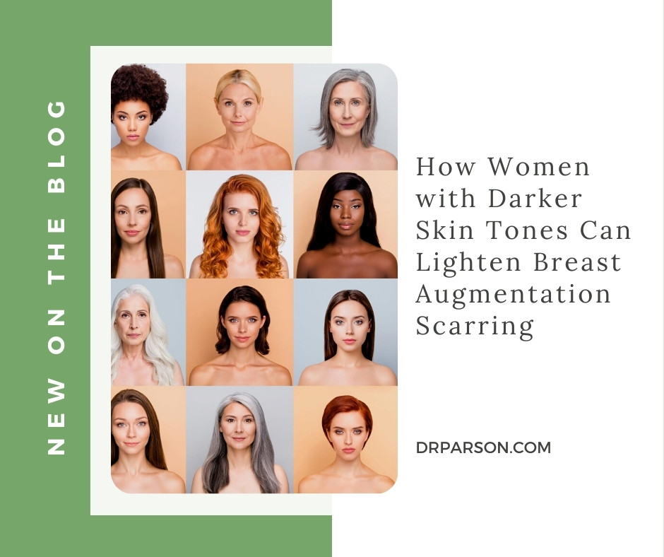 Darker Skin Tones Can Lighten Breast Augmentation Scars