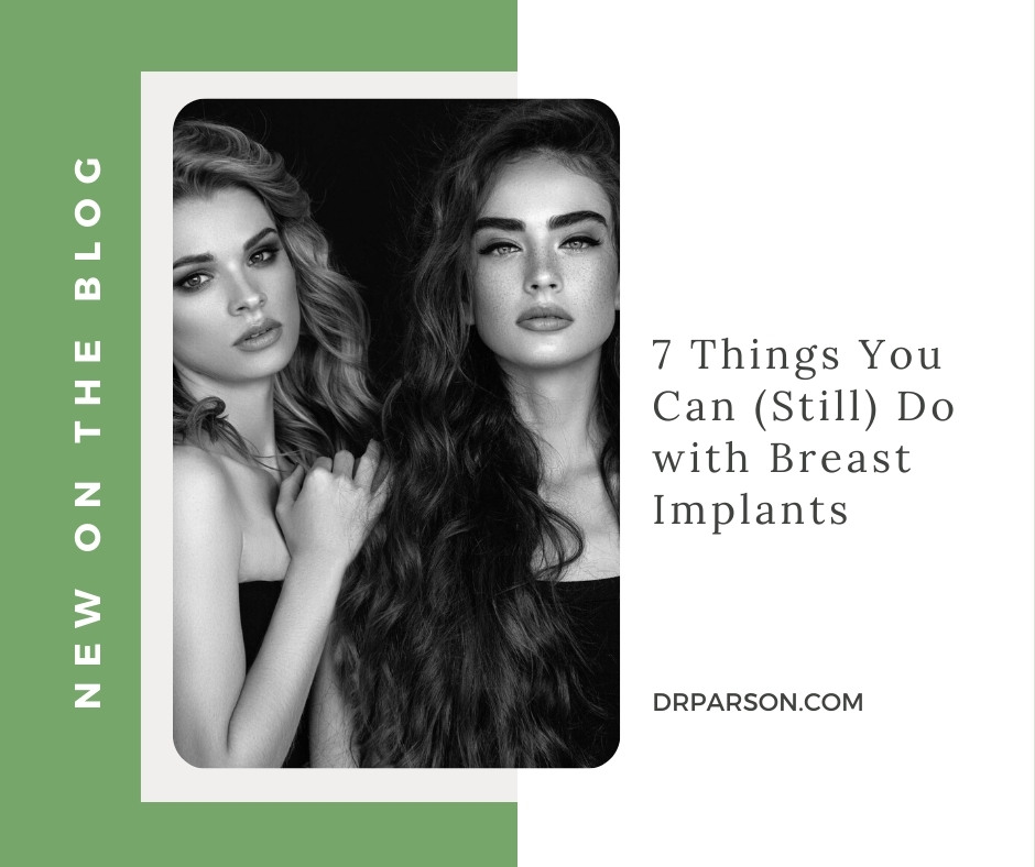 7 Things You Can (Still) Do with Breast Implants | Dr. Shaun Parson