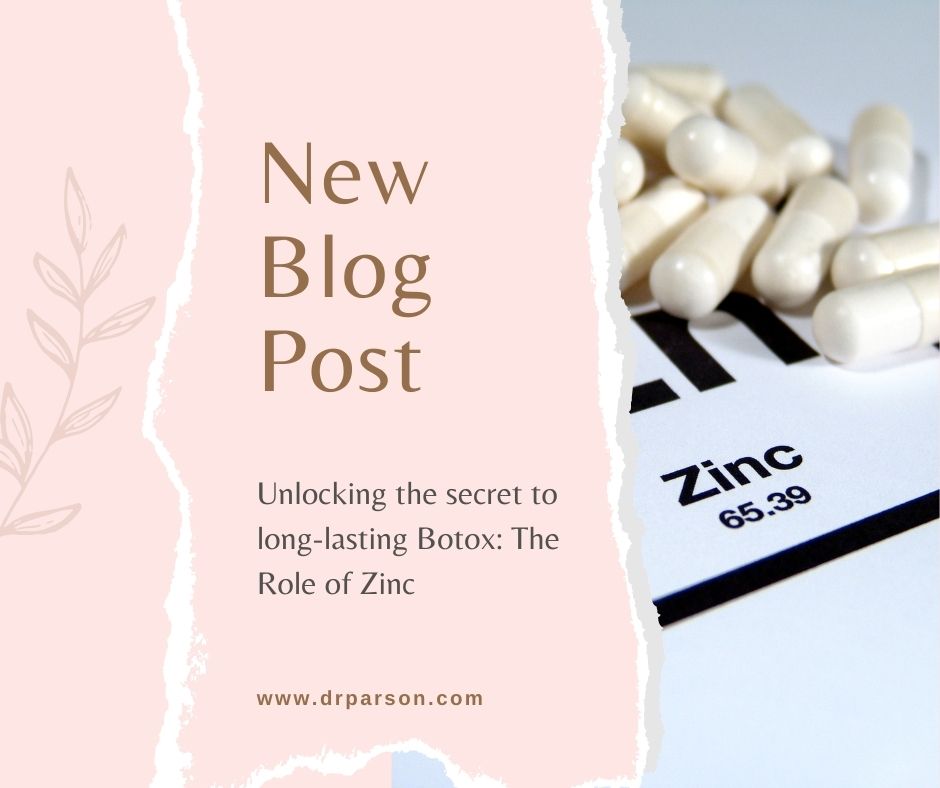 Secret to long-lasting Botox: The role of zinc | Dr. Shaun Parson Plastic Surgery & Skin Center