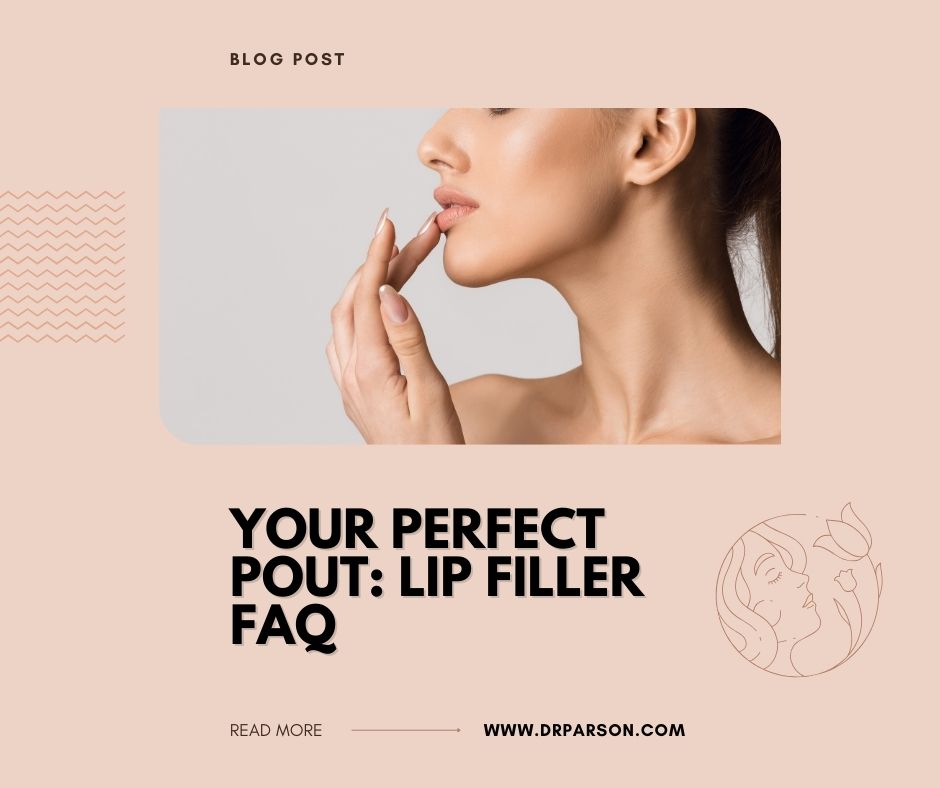 Your Perfect Pout - lip filler FAQ