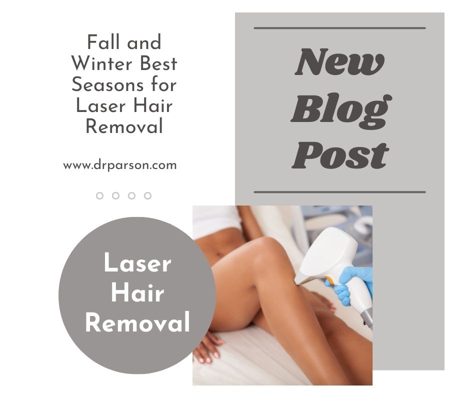 Laser Hair Removal this Fall | Dr. Shaun Parson Plastic Surgery