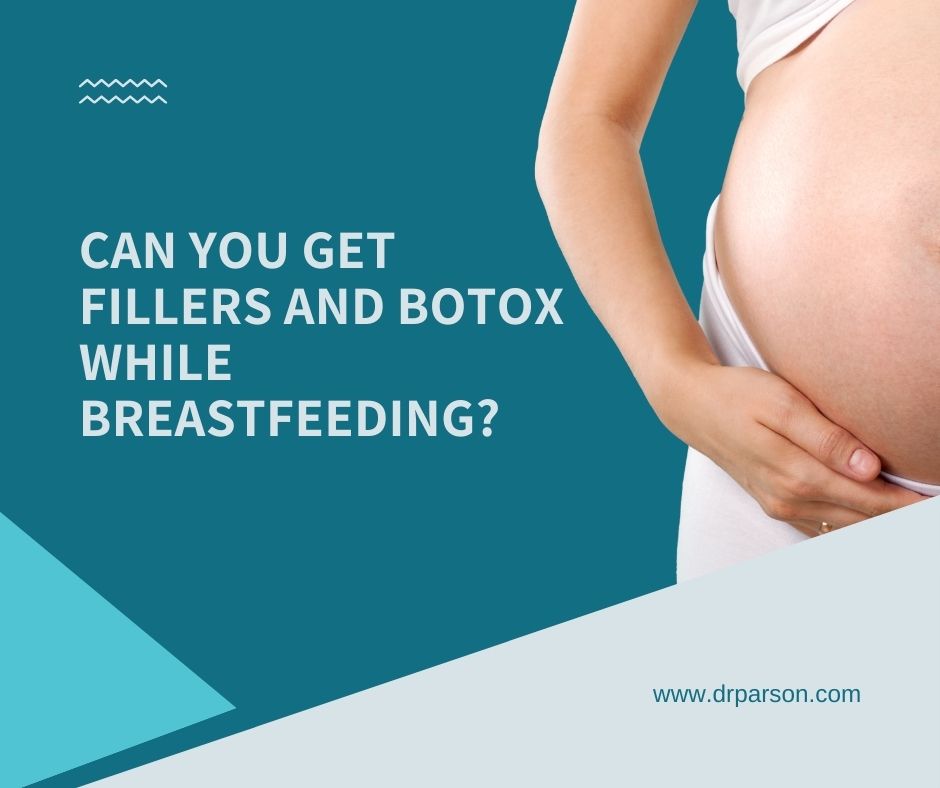 Fillers or botox while breastfeeding | Dr. Shaun parson